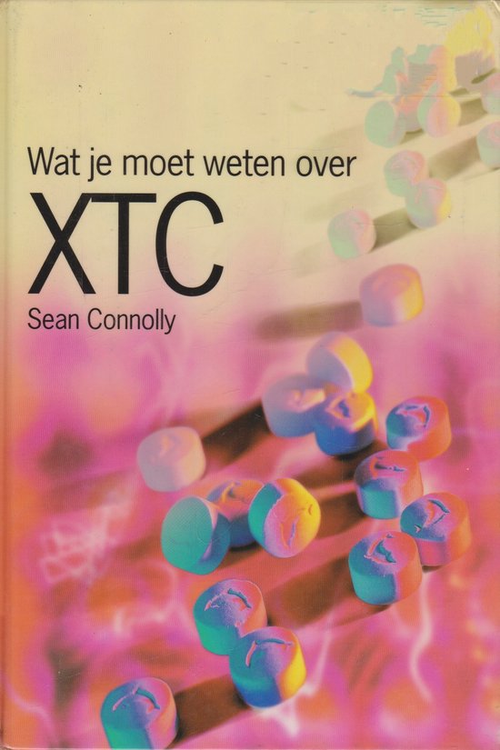 Xtc Wat Je Moeten Weten Over