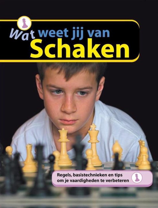 Wat weet jij van  -   Schaken