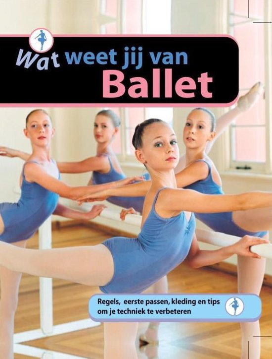 Wat weet jij van - Ballet