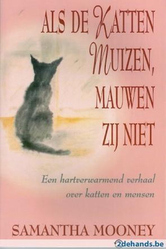 Als de katten muizen, mauwen zij niet