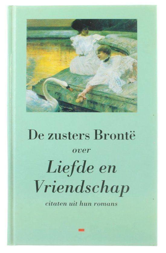 De zusters brontë over liefde en vriendschap - citaten uit hun romans