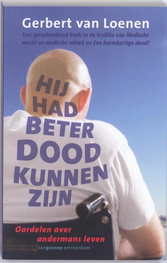 Hij had beter dood kunnen zijn