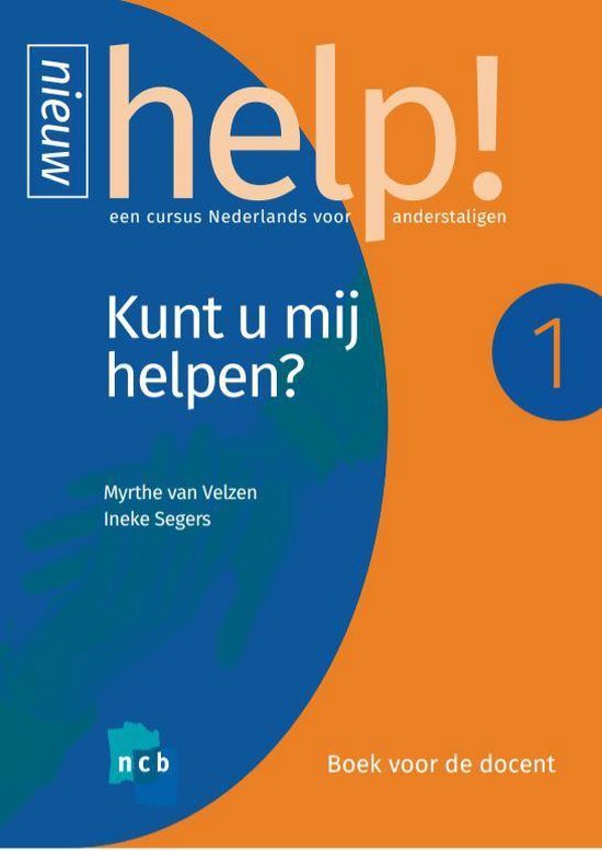 Help! Nederlands 1 - Help! 1 Kunt u mij helpen? Boek voor de docent + e-learning