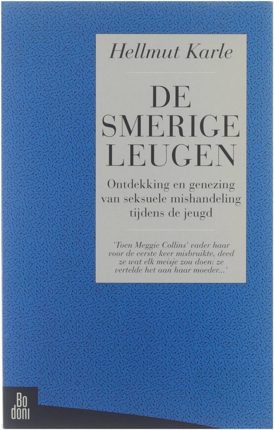 De smerige leugen : ontdekking en genezing van seksuele mishandeling tijdens de jeugd