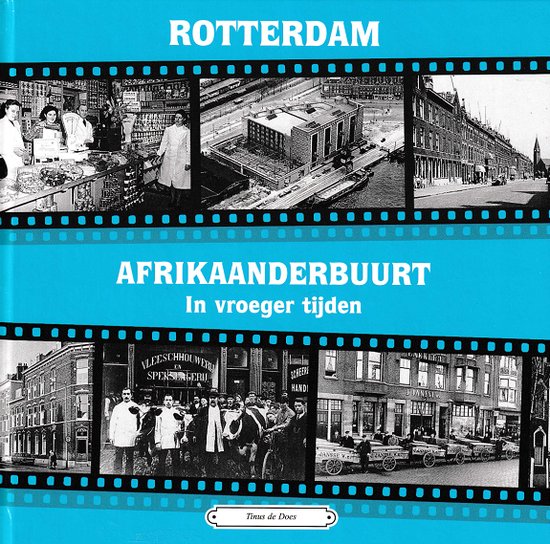 Rotterdam Afrikaanderbuurt In Vroeger Ti