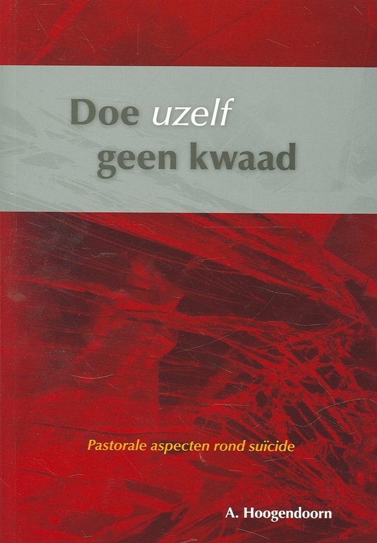 Doe Uzelf Geen Kwaad