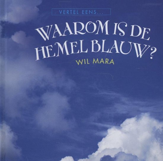 Vertel eens - Waarom is de hemel blauw?