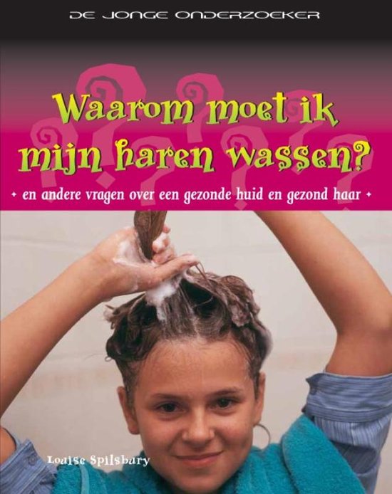 Waarom moet ik ...?  -   Waarom moet ik mijn haren wassen?