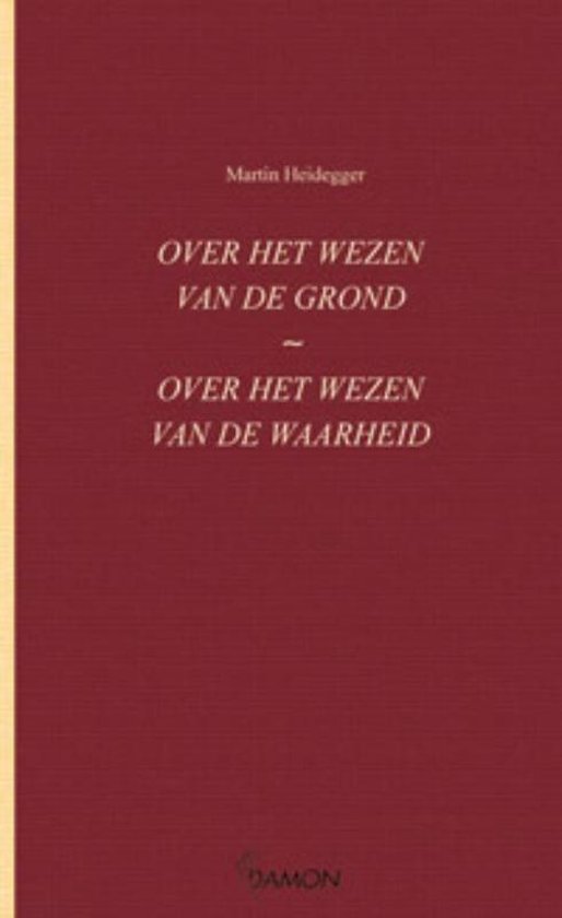 Over het wezen van de grond . over het wezen van de waarheid