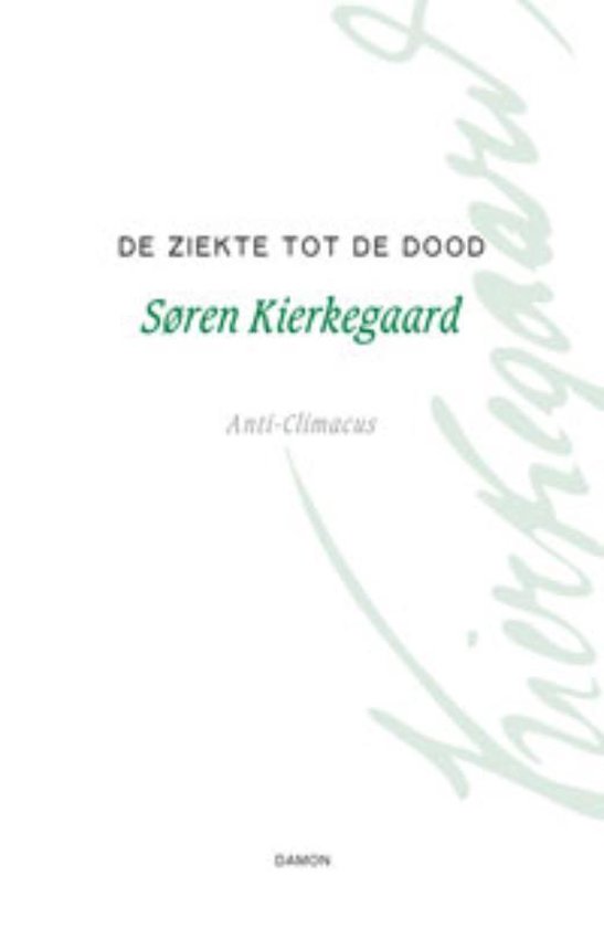 Kierkegaard Werken  -   De ziekte tot de dood