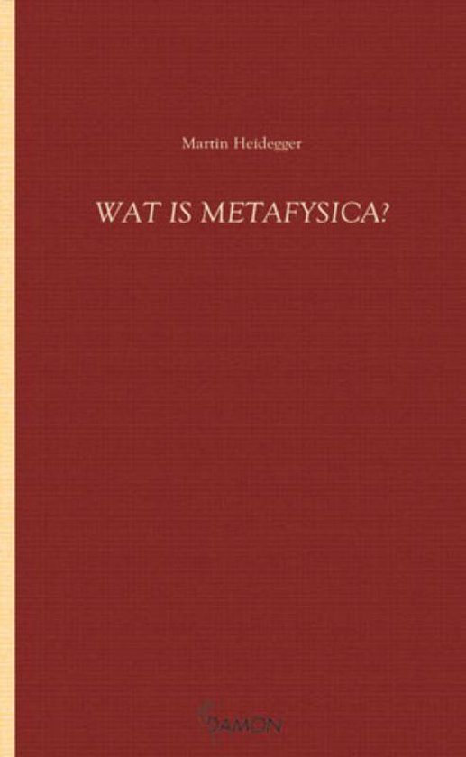 Heidegger-reeks  -   Wat is metafysica?