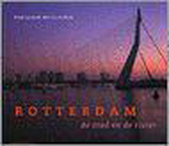 Rotterdam, de stad en de rivier