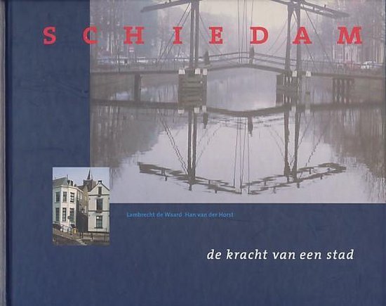 Schiedam kracht van een stad