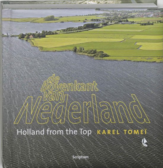 De bovenkant van Nederland ; Holland from the top 2