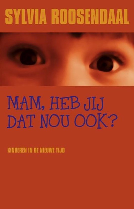 Mam, heb jij dat nou ook?