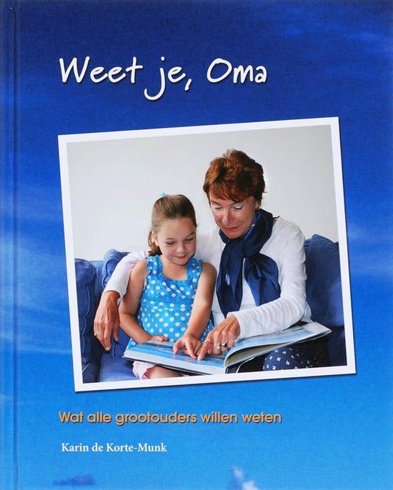 Weet je, oma