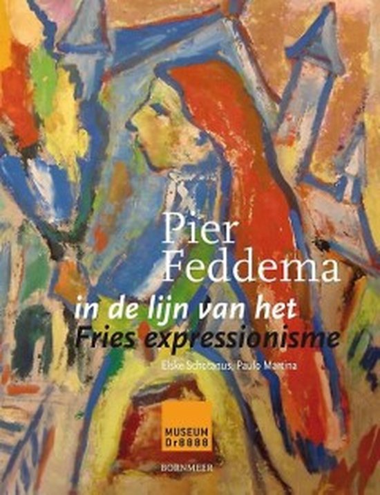 Pier Feddema in de lijn van het Fries expressionisme