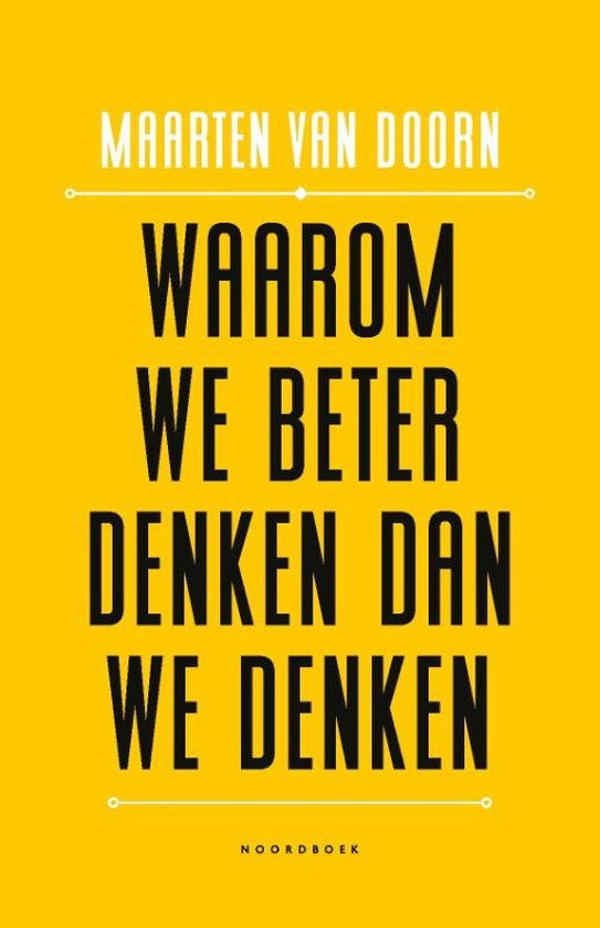 Waarom we beter denken dan we denken