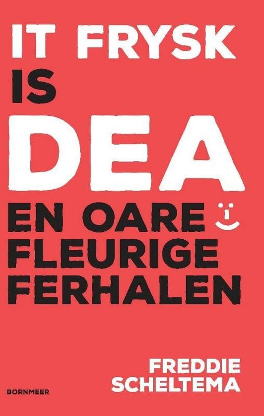 It Frysk is dea en oare fleurige ferhalen