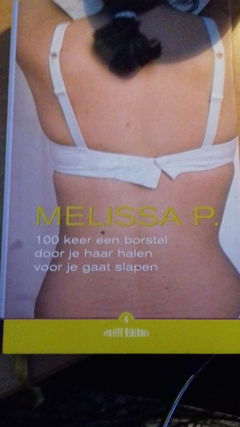 100 Keer een Borstel door je Haar voor je gaat Slapen. - Melissa P.