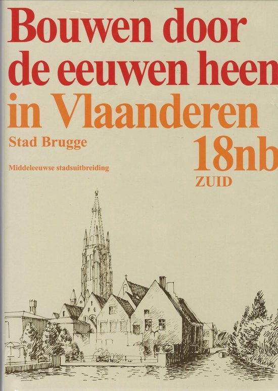 Bouwen door de eeuwen heen. 18nb2, inventaris van het cultuurbezit in belgië