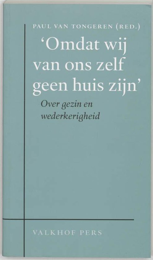 'Omdat wij van ons zelf geen huis zijn'