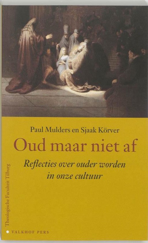 Publiekslezingen Theologische Faculteit Tilburg  -   Oud maar niet af