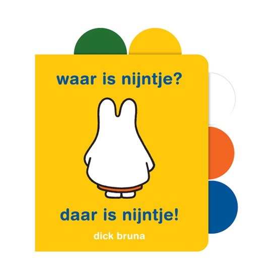 waar is nijntje? daar is nijntje!