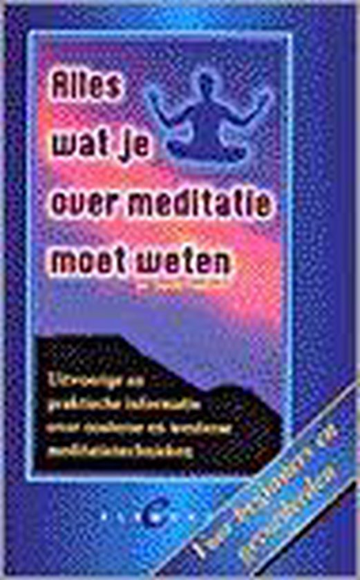 Alles Wat Je Over Meditatie Moet Weten