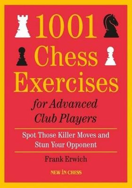 1001 Chess Exercises For Advanced Club Players