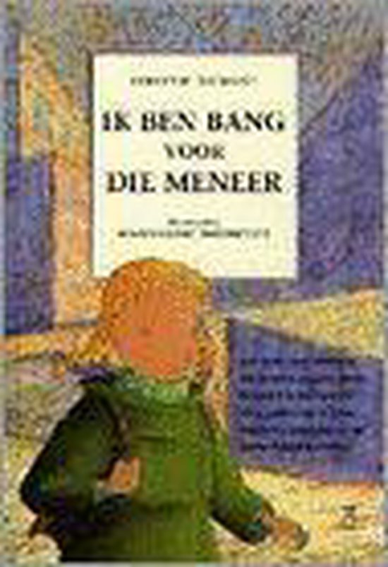 Ik ben bang voor die meneer
