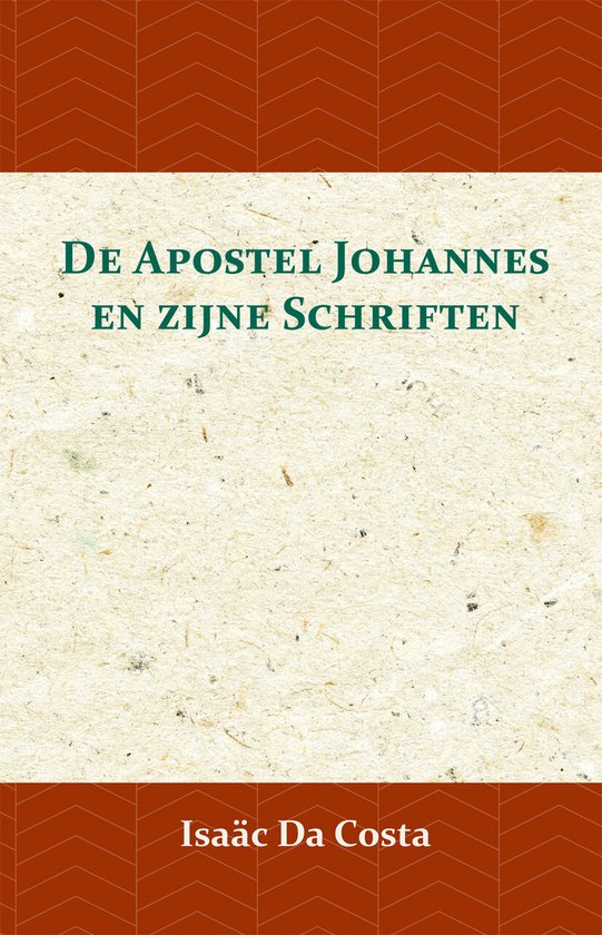 De Apostel Johannes en zijne Schriften