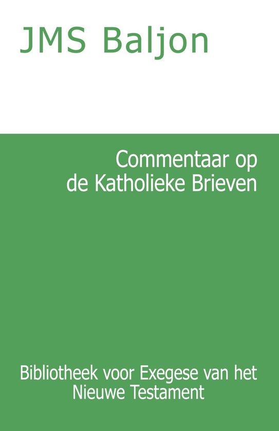 Bibliotheek voor Exegese van het Nieuwe Testament  -   Commentaar op de Katholieke Brieven