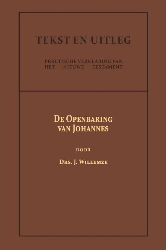 Tekst en Uitleg van het Nieuwe Testament 10 -   De Openbaring van Johannes