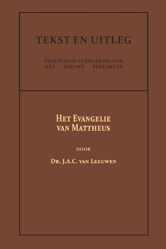 Tekst en Uitleg van het Nieuwe Testament 1 -   Het Evangelie van Mattheus