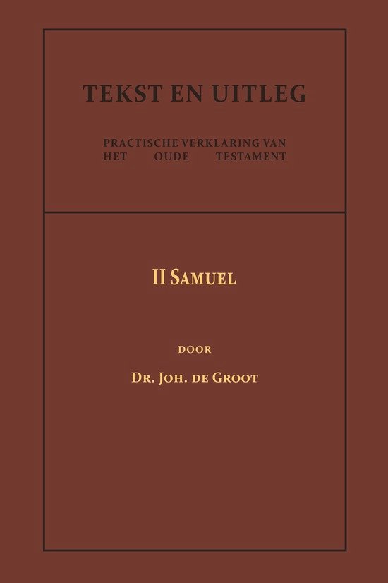 Tekst en Uitleg van het Oude Testament  -   II Samuel