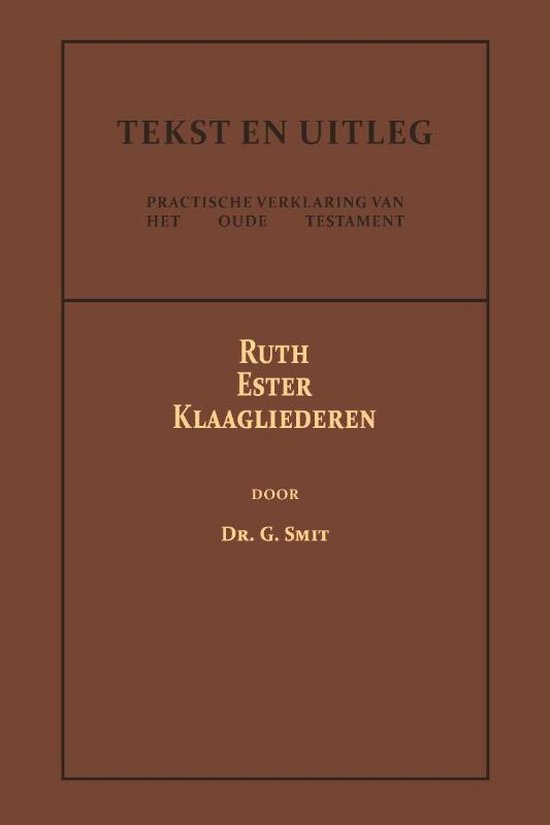 Tekst en Uitleg van het Oude Testament  -   Ruth, Ester en Klaagliederen