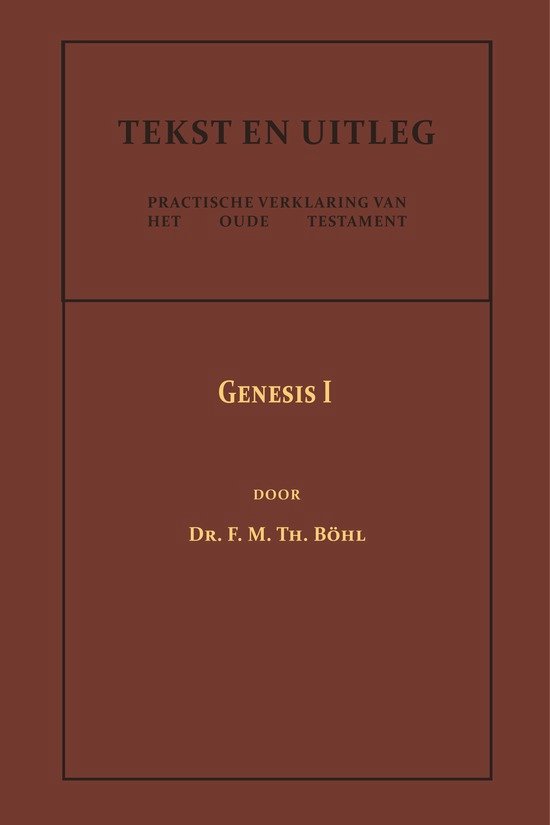 Tekst en Uitleg van het Oude Testament  -   Genesis I