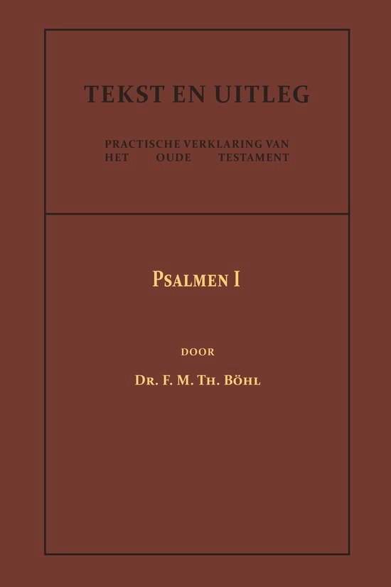 Tekst en Uitleg van het Oude Testament  -   Psalmen I