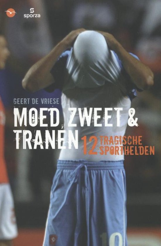 Moed, zweet en tranen