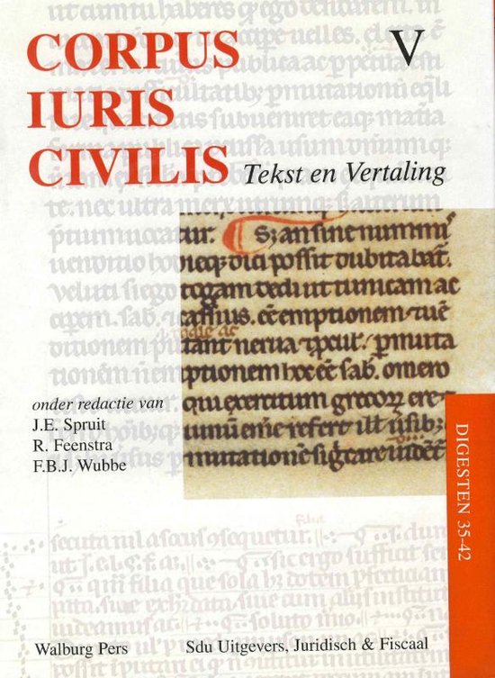 Corpus Iuris Civilis. Tekst en vertaling: deel V V Digesten 35-42