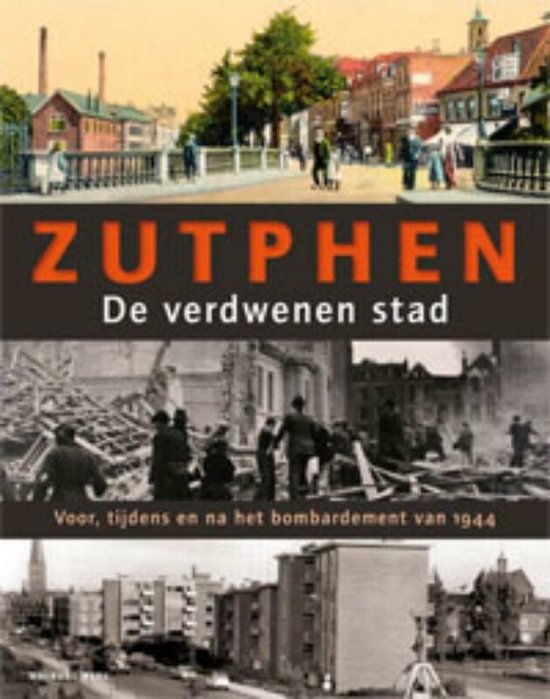 Zutphen - De Verdwenen Stad