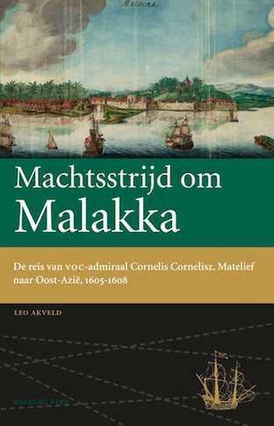 Werken van de Linschoten-Vereeniging 112 - Machtsstrijd om Malakka