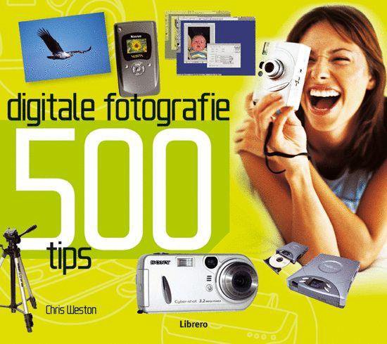 500 Tips Voor Digitale Fotografie