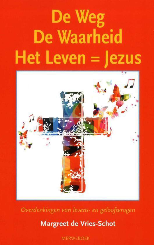 Weg, de waarheid, het Leven = Jezus