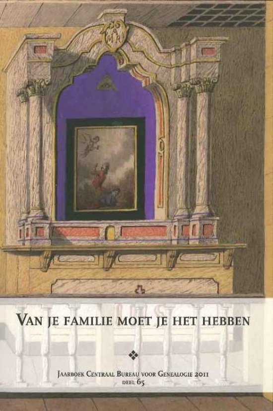 Jaarboek van het Centraal Bureau voor Genealogie 65-2011 - Van je familie moet je het hebben