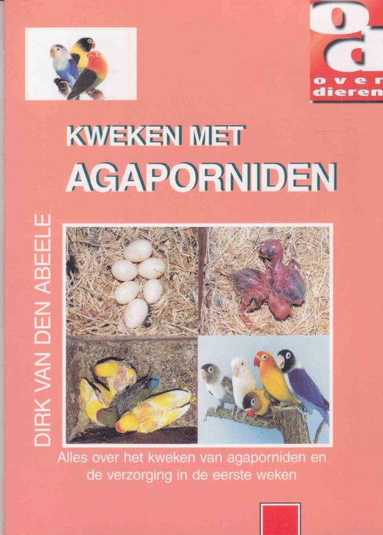 Over Dieren 0047 -   Kweken met agaporniden