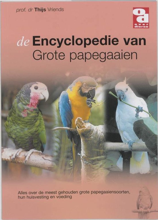 Over Dieren 137 -   Encyclopedie van grote papegaaien