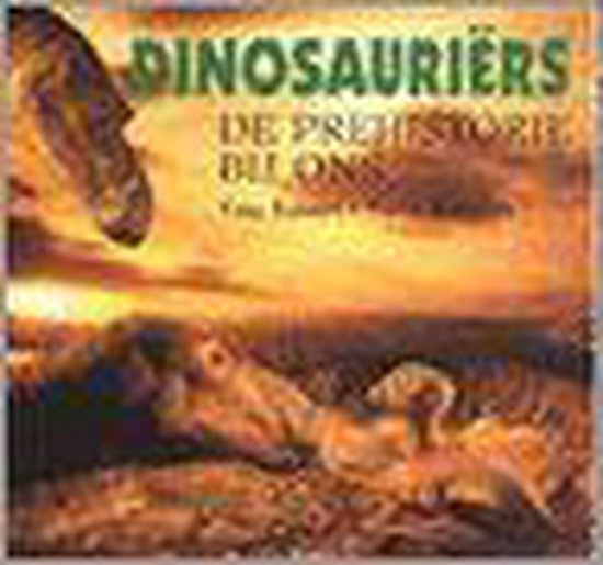 Dinosauriers. de prehistorie bij ons