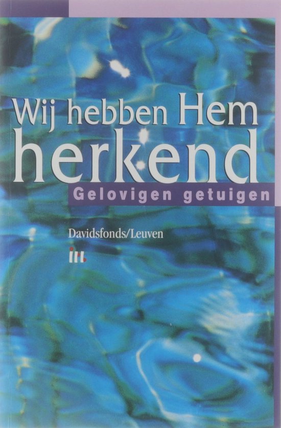 Wij hebben hem herkend - gelovigen getuigen